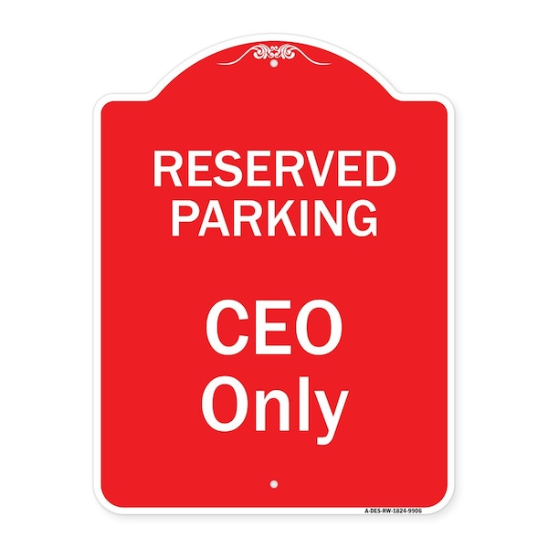 Signmission Reserved Parking Ceo Only Heavy-Gauge Aluminum Architectural Sign, 24" x 18", RW-1824-9906 A-DES-RW-1824-9906 - main